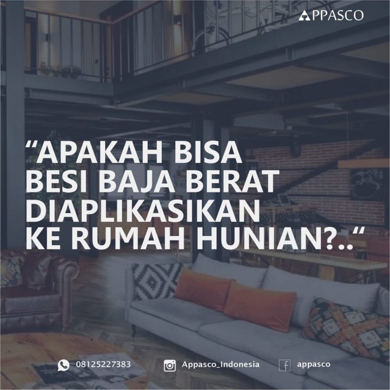 Apakah Besi Baja Berat Bisa diaplikasikan ke dalam Rumah Hunian?